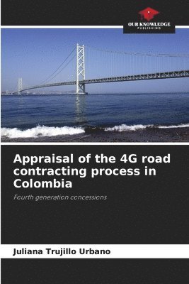 bokomslag Appraisal of the 4G road contracting process in Colombia