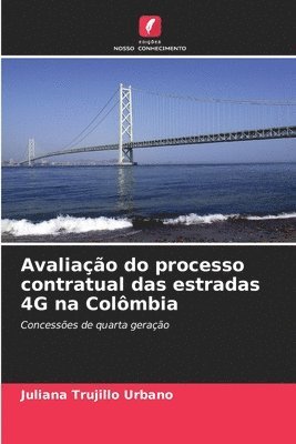 Avaliao do processo contratual das estradas 4G na Colmbia 1