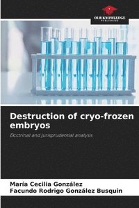 bokomslag Destruction of cryo-frozen embryos