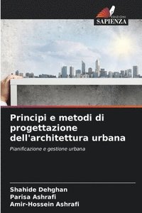 bokomslag Principi e metodi di progettazione dell'architettura urbana