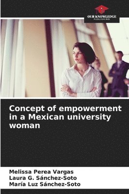 Concept of empowerment in a Mexican university woman 1