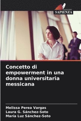 bokomslag Concetto di empowerment in una donna universitaria messicana