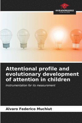 bokomslag Attentional profile and evolutionary development of attention in children