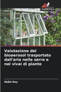 bokomslag Valutazione del bioaerosol trasportato dall'aria nelle serre e nei vivai di piante