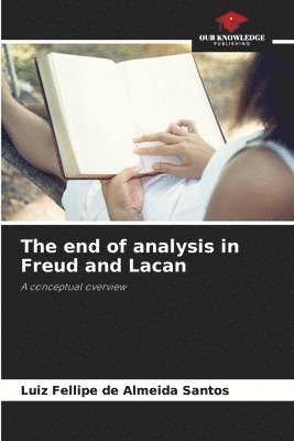 The end of analysis in Freud and Lacan 1