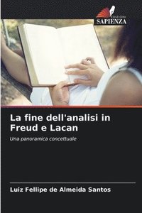 bokomslag La fine dell'analisi in Freud e Lacan