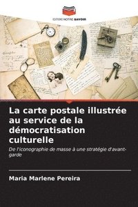 bokomslag La carte postale illustre au service de la dmocratisation culturelle