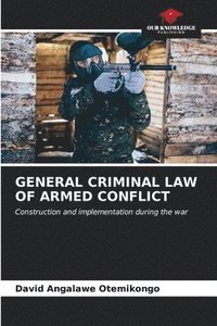 bokomslag General Criminal Law of Armed Conflict