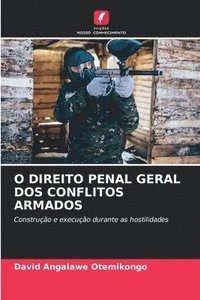 bokomslag O Direito Penal Geral DOS Conflitos Armados