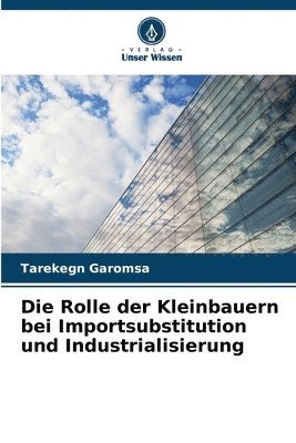 Die Rolle der Kleinbauern bei Importsubstitution und Industrialisierung 1