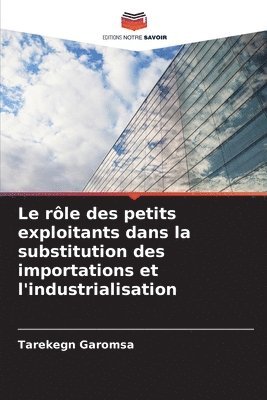 bokomslag Le rle des petits exploitants dans la substitution des importations et l'industrialisation