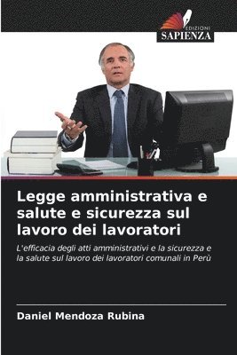 bokomslag Legge amministrativa e salute e sicurezza sul lavoro dei lavoratori