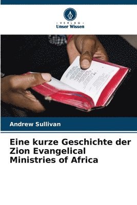 bokomslag Eine kurze Geschichte der Zion Evangelical Ministries of Africa