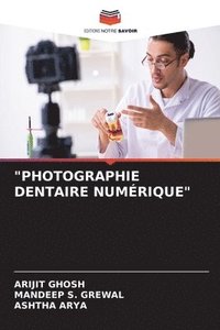 bokomslag &quot;Photographie Dentaire Numrique&quot;