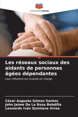 bokomslag Les rseaux sociaux des aidants de personnes ges dpendantes