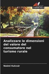 bokomslag Analizzare le dimensioni del valore del consumatore nel turismo rurale