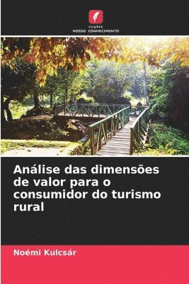 bokomslag Anlise das dimenses de valor para o consumidor do turismo rural