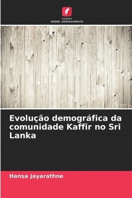 bokomslag Evoluo demogrfica da comunidade Kaffir no Sri Lanka