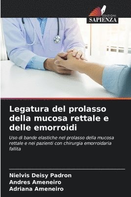 bokomslag Legatura del prolasso della mucosa rettale e delle emorroidi