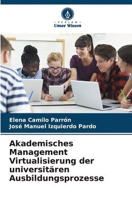 bokomslag Akademisches Management Virtualisierung der universitren Ausbildungsprozesse