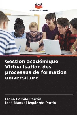 Gestion acadmique Virtualisation des processus de formation universitaire 1