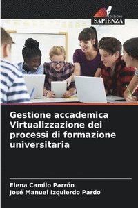 bokomslag Gestione accademica Virtualizzazione dei processi di formazione universitaria