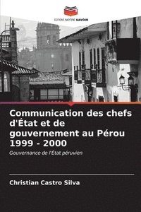 bokomslag Communication des chefs d'tat et de gouvernement au Prou 1999 - 2000