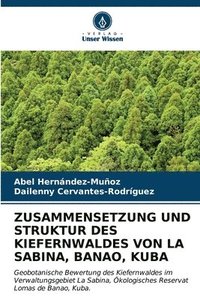 bokomslag Zusammensetzung Und Struktur Des Kiefernwaldes Von La Sabina, Banao, Kuba