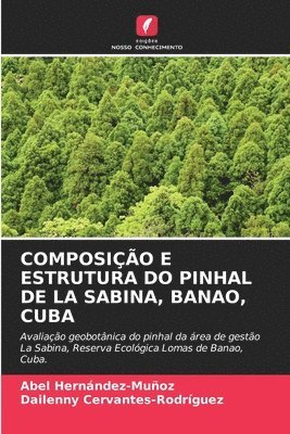 bokomslag Composio E Estrutura Do Pinhal de la Sabina, Banao, Cuba