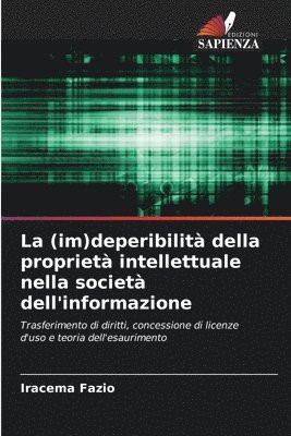 bokomslag La (im)deperibilit della propriet intellettuale nella societ dell'informazione