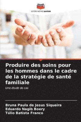 bokomslag Produire des soins pour les hommes dans le cadre de la stratgie de sant familiale