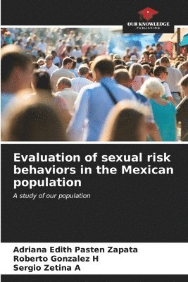 Evaluation of sexual risk behaviors in the Mexican population 1