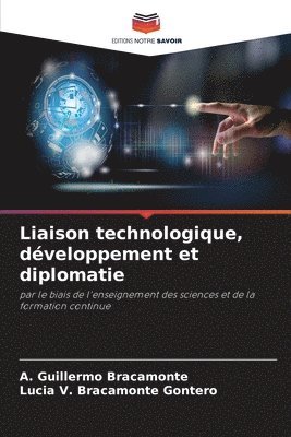 bokomslag Liaison technologique, dveloppement et diplomatie