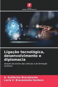 bokomslag Ligao tecnolgica, desenvolvimento e diplomacia