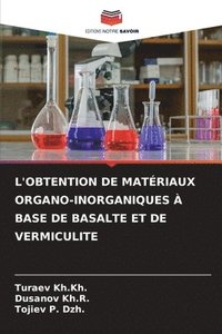 bokomslag L'Obtention de Matriaux Organo-Inorganiques  Base de Basalte Et de Vermiculite