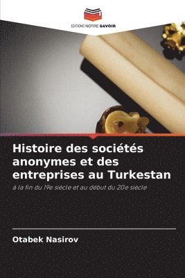 Histoire des socits anonymes et des entreprises au Turkestan 1