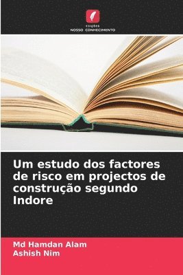 bokomslag Um estudo dos factores de risco em projectos de construo segundo Indore