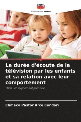 bokomslag La dure d'coute de la tlvision par les enfants et sa relation avec leur comportement