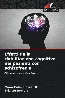 Effetti della riabilitazione cognitiva nei pazienti con schizofrenia 1