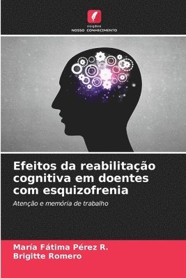 bokomslag Efeitos da reabilitao cognitiva em doentes com esquizofrenia