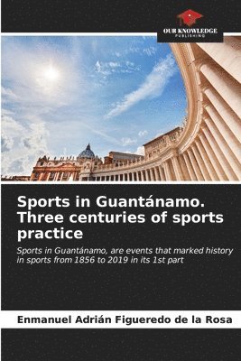 Sports in Guantnamo. Three centuries of sports practice 1