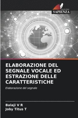 bokomslag Elaborazione del Segnale Vocale Ed Estrazione Delle Caratteristiche