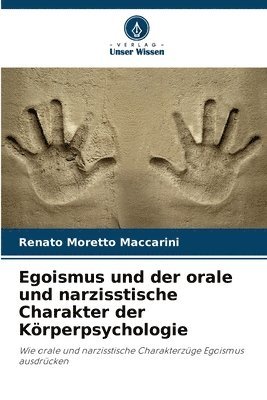 bokomslag Egoismus und der orale und narzisstische Charakter der Krperpsychologie