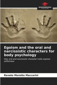 bokomslag Egoism and the oral and narcissistic characters for body psychology