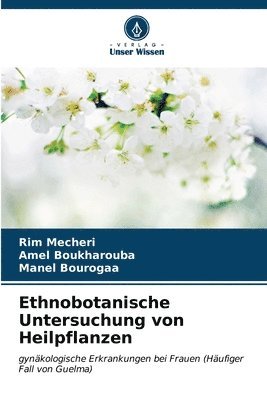 Ethnobotanische Untersuchung von Heilpflanzen 1