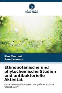 bokomslag Ethnobotanische und phytochemische Studien und antibakterielle Aktivitt