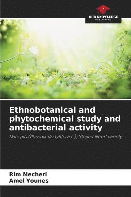 bokomslag Ethnobotanical and phytochemical study and antibacterial activity