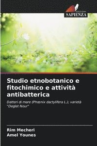 bokomslag Studio etnobotanico e fitochimico e attivit antibatterica