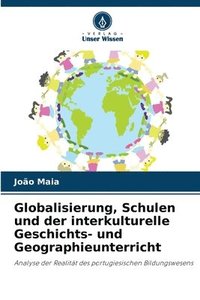 bokomslag Globalisierung, Schulen und der interkulturelle Geschichts- und Geographieunterricht