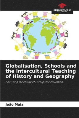 Globalisation, Schools and the Intercultural Teaching of History and Geography 1